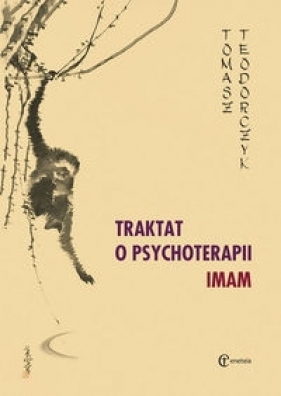 Traktat o psychoterapii IMAM - Teodorczyk Tomasz