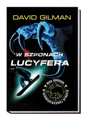 Niebezpieczna strefa. W szponach Lucyfera. - David Gilman