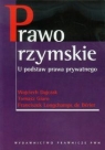 PRAWO RZYMSKIE U PODSTAW PRAWA PRYWATNEGO OPRACOWANIE ZBIOROWE