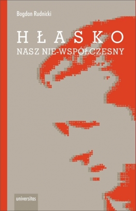 Hłasko Nasz nie-współczesny - Rudnicki Bogdan