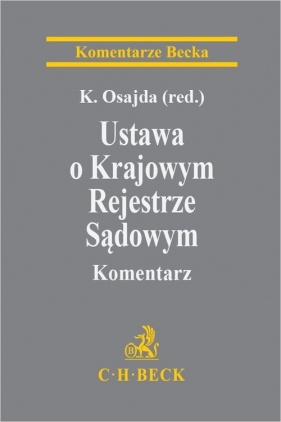 Ustawa o Krajowym Rejestrze Sądowym. Komentarz - Goździaszek Łukasz, Popardowski Paweł, Szczurowski Tomasz