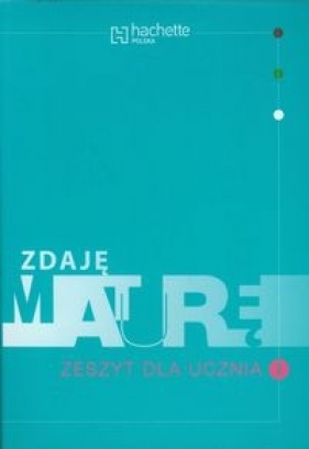 Zdaję maturę 1 Zeszyt dla ucznia - Mariola Gołasz, Elżbieta Paniczek