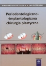 Periodontologiczno-implantologiczna chirurgia plastyczna Pietruska Małgorzata, Pietruski Jan
