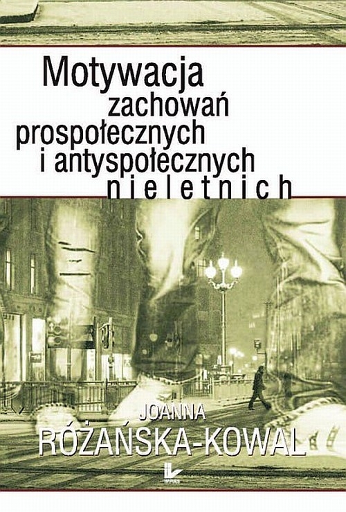 Motywacja zachowań prospołecznych i antyspołecznych nieletnich