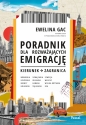 Poradnik dla rozważających emigrację. Kierunek: zagranica - Ewelina Gac