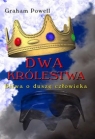 Dwa Królestwa. Bitwa o duszę człowieka Graham Powell