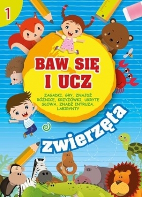 Baw się i ucz. Zwierzęta - Opracowanie zbiorowe