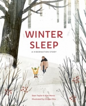 Winter Sleep: A Hibernation Story - Morss Alex, Cinyee Chiu, Sean Taylor