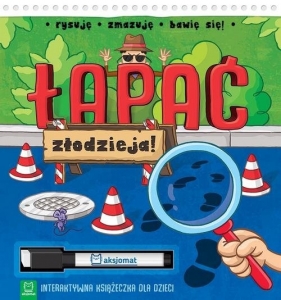 Łapać złodzieja Interaktywna książeczka dla dzieci - Opracowanie zbiorowe
