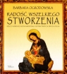 Radość wszelkiego stworzenia rzecz o Adwencie i Bożym Narodzeniu Ogrodowska Barbara