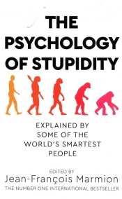 The Psychology of Stupidity