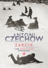 Żarcik i inne (bardzo różne) opowiadania Czechow Antoni