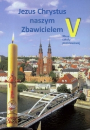 Jezus Chrystus naszym zbawicielem Podręcznik Religia SP 5