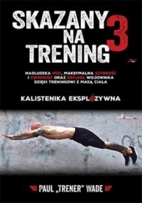 Skazany na trening 3 - Wade Paul