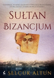 Sułtan Bizancjum - Selçuk Altun