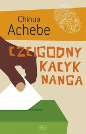 Czcigodny kacyk Nanga - Achebe Chinua