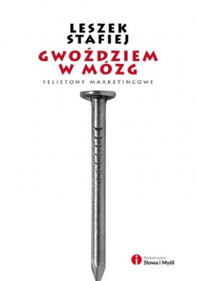 Gwoździem w mózg - Leszek Stafiej