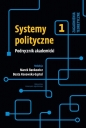 Systemy polityczne. Podręcznik akademicki. Tom 1. Zagadnienia teoretyczne - Beata Kosowska-Gąstoł, Marek Bankowicz