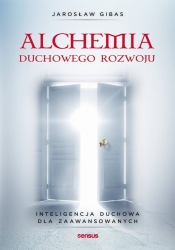 Alchemia duchowego rozwoju - Gibas Jarosław