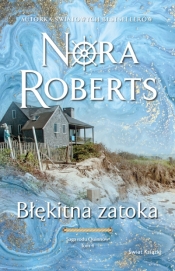 Błękitna zatoka. Saga rodu Quinnów. Tom 4 - Nora Roberts