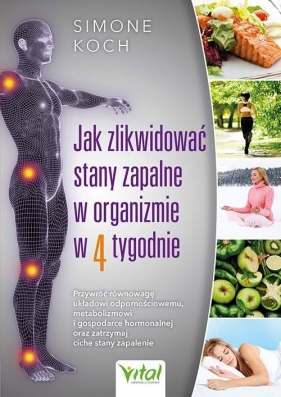 Jak zlikwidować stany zapalne w organizmie w 4 tygodnie - Simone Koch