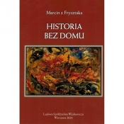 Historia bez domu - Marcin z Frysztaka