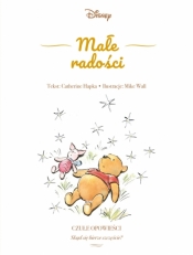 Małe radości. Czułe opowieści. Skąd się bierze szczęście? Disney - Catherine Hapka, Mike Wall