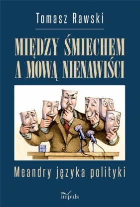 Między śmiechem a mową nienawiści - Tomasz Rawski