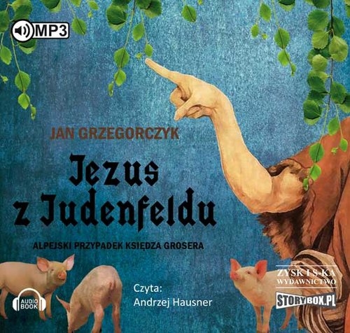 Jezus z Judenfeldu. Alpejski przypadek księdza Grosera
	 (Audiobook)