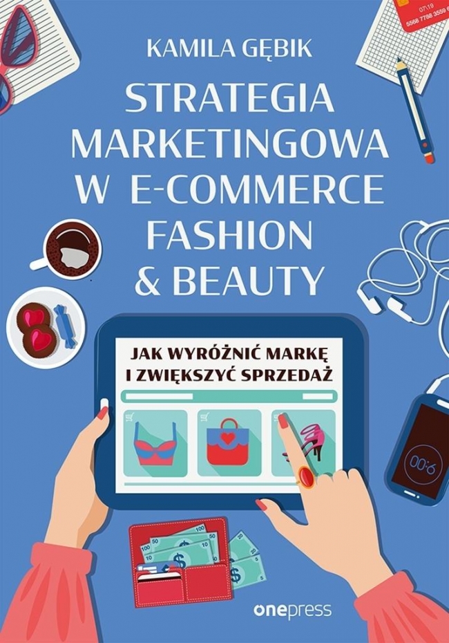 <img src='https://webimage.pl/pics/838/9/d9788328929838.jpg' style='height:440px' /> Strategia marketingowa w e-commerce fashion...