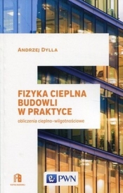 Fizyka cieplna budowli w praktyce - Andrzej Dylla