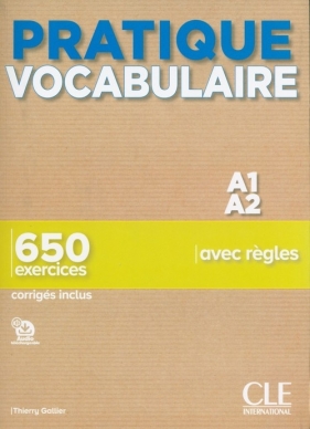 Pratique Vocabulaire - Niveau A1-A2 - Livre + Corrigés - Thierry Gallier