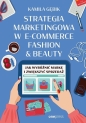 Strategia marketingowa w e-commerce fashion... - Kamila Gębik