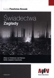Świadectwa Zagłady - Łucja Pawlicka-Nowak