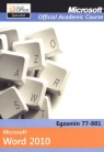 Microsoft Word 2010 Egzamin 77-881 Microsoft Official Academic Course