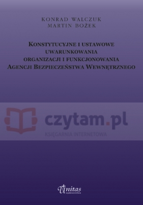 Konstytucyjne i ustawowe uwarunkowania oraganizacji i funkcjonowania ABW - Konrad Walczuk, Martin Bożek