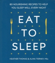 Eat to sleep - Thomas Heather , Tierney Alina