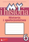 My i historia Historia i społeczeństwo 6 Zeszyt ćwiczeń Szkoła Surdyk-Fertsch Wiesława, Olszewska Bogumiła