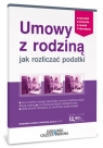 Umowy z rodziną Jak rozliczać podatki