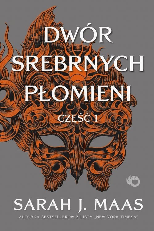 Dwór Srebrnych Płomieni. Dwór cierni i róż. Tom 5. Część 1