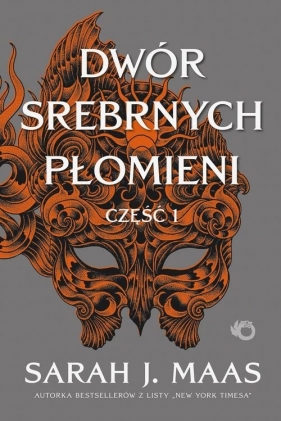 Dwór Srebrnych Płomieni. Dwór cierni i róż. Tom 5. Część 1 - Sarah J. Maas