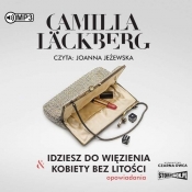 Idziesz do więzienia & Kobiety bez litości (Audiobook) - Camilla Läckberg