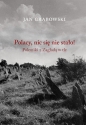 Polacy nic się nie stało. Polemiki z Zagładą w tle - Jan Grabowski