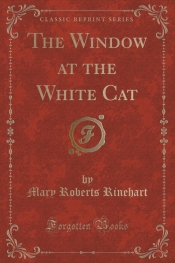 The Window at the White Cat (Classic Reprint)