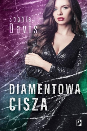 Diamentowa cisza. Tajemnice. Tom 3 - Sophie Davis