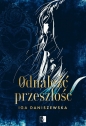 Odnaleźć przeszłość - Iga Daniszewska