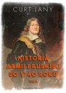 Historia armii pruskiej do 1740 roku T.2 Curt Jany
