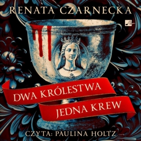 Dwa królestwa, jedna krew audiobook - Renata Czarnecka