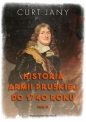 Historia armii pruskiej do 1740 roku T.2 - Curt Jany