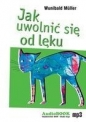 Jak uwolnić się od lęku. Książka audio CD MP3 - Wunibald Müller